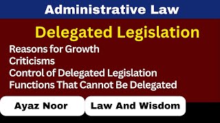 Delegated Legislation  Administrative Law  Ayaz Noor [upl. by Murton582]