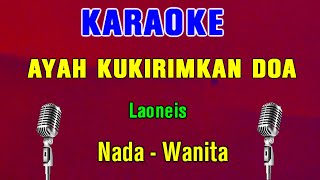 AYAH  Laoneis  KARAOKE Nada Wanita [upl. by Ydnyl]