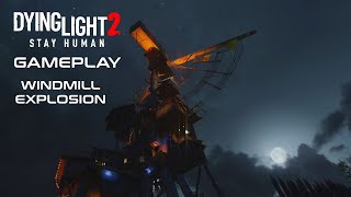 Blowing up Windmill in Old Villedor  Dying Light 2 Gameplay [upl. by Nigel238]