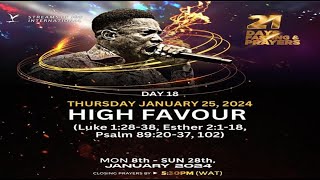 DAY 18  HIGH FAVOUR  21 DAYS FASTING amp PRAYERS  25TH JANUARY 2024 [upl. by Ahsiel]