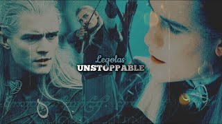 Unstoppable ✹Legolas [upl. by Eikin]