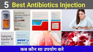 Severe infection ke liye 5 high antibiotics Injection l कब कौन सा उपयोग करें [upl. by Eniledgam]