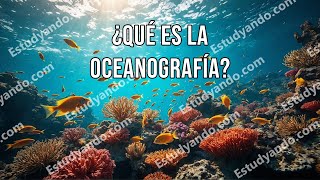 ¿Qué es la Oceanografía [upl. by Nylirak]