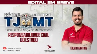 TJMT  Responsabilidade Civil do Estado  PréEdital  Estudo Direcionado  Prof Lucas Martins [upl. by Adivad]