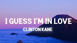 1 Hour  Clinton Kane  I GUESS IM IN LOVE LyricsTikTok butterflies cant stop me falling for [upl. by Otnas]