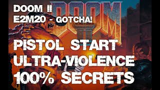 Doom2 E2M20Gotcha 100 Secrets Pistol Start UltraViolence Walkthrough [upl. by Allenrad641]