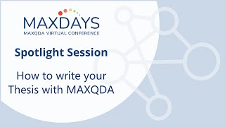 MAXDAYS 2023 Spotlight Session How to write your Thesis with MAXQDA [upl. by Aivatnwahs]