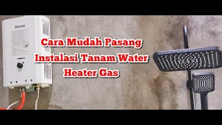 Cara Pasang Water Heater Gas Merk Rinnai  Kran Panas Dingin [upl. by Aynos]