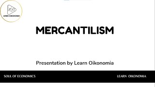 MERCANTILISM  INTERNATIONAL ECONOMICS  LEARN OIKONOMIA [upl. by Gaile]