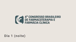 Dia 1  Sexta noite  4º Congresso Brasileiro de Farmacoterapia e Farmácia Clínica [upl. by Darraj]