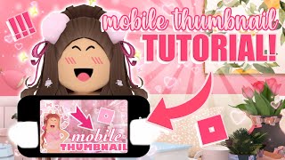 how to make a ROBLOX youtube THUMBNAIL on MOBILE  mxddsie ♡ [upl. by Lemor]