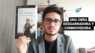 EL OLVIDO QUE SEREMOS HÉCTOR ABAD FACIOLINCE  RESEÑA  LIBROS QUE RESISTEN [upl. by Klaus]