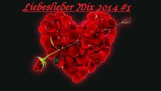 Liebeslieder Mix 2014 1 [upl. by Bulley128]