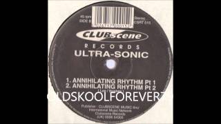 Ultra Sonic  Annihilating Rhythm Pt 1 [upl. by Ford]