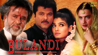 Bulandi  Hindi Full Movie  Anil Kapoor  Rajnikant  Rekha  Raveena Tandon  Hindi Action Movies [upl. by Kari]