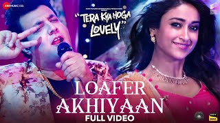 Loafer Akhiyaan  Full Video  Tera Kya Hoga Lovely  Varun Ileana Randeep  Deesi MAmit TIrshad [upl. by Halyk]