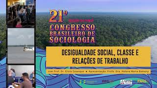 CF04  Desigualdade social classe e relações de trabalho  21º CBS [upl. by Ayekehs871]