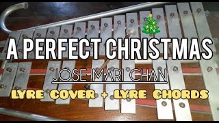 A PERFECT CHRISTMAS  JOSE MARI CHAN  LYRE COVER  LYRE CHORDS  SIMPLE LYRE CHORDS 2024 [upl. by Carlo]