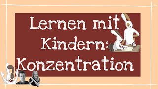 Lernen mit Kindern Konzentration [upl. by Notlim]