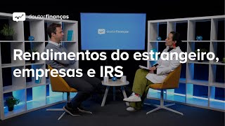 Rendimentos do estrangeiro empresas e IRS [upl. by Quinton528]