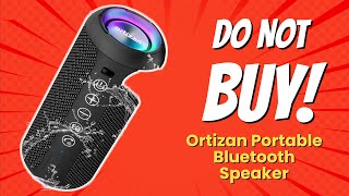 ORTIZAN PORTABLE BLUETOOTH SPEAKER  5 Reasons NOT to Buy 🔊🚫 [upl. by Riccardo]