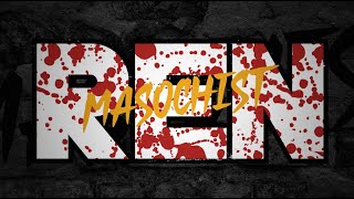 Ren  Masochist Official Lyric Video [upl. by Nnaycart]