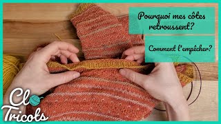 Tutoriel Tricot  Comment empêcher les côtes de retrousser [upl. by Leik]