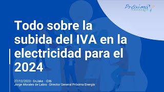 😱 Todo sobre la subida del IVA en la electricidad para el 2024 [upl. by Arahset]