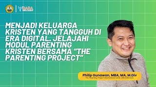 Menjadi Keluarga Kristen yang Tangguh di Era Digital  Philip Gunawan MBA MA MDiv [upl. by Ranice]