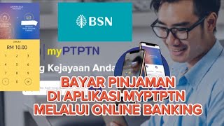 Cara Bayar Pinjaman PTPTN Di Aplikasi MYPTPTN [upl. by Goldner83]