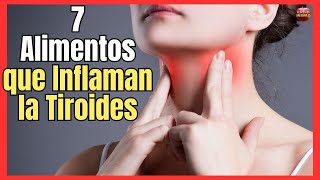 💔 7 ALIMENTOS QUE INFLAMAN LA TIROIDES 💔 dan HIPOTIROIDISMO [upl. by Aliuqat69]