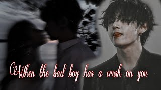 When the bad boy has a crush on you  Taehyung ff  BTS oneshot [upl. by Linell527]