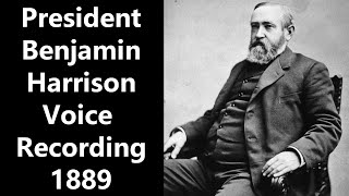 1889 President Benjamin Harrison Voice Recording  Remastered and Enhanced Audio [upl. by Lemahs830]