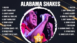 Alabama Shakes Mix Top Hits Full Album ▶️ Full Album ▶️ Best 10 Hits Playlist [upl. by Boorman358]