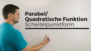 ParabelQuadratische Funktion aufstellen mit Scheitelpunktform allgemein  Mathe by Daniel Jung [upl. by Ok439]