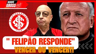 FELIPÃO DIZ SE ACEITARIA TREINAR O INTER9 JOGOS E UMA VITÓRIA VENCER OU VENCER [upl. by Aihsot]