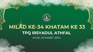 MILAD KE 34 amp KHATAM KE 33  TPQ IRSYADUL ATHFAL [upl. by Yecad]