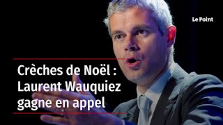 Crèches de Noël  Laurent Wauquiez gagne en appel [upl. by Stella398]