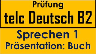 B2  telc Prüfung Deutsch B2  Sprechen 1  Präsentation BUCH [upl. by Collum]