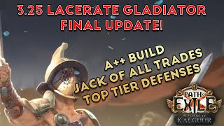 ❰Path of Exile 325 Settlers of Kalguur❱ Gladiator Lacerate Bleed Final Update [upl. by Mountfort808]