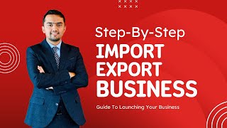 StepByStep Guide To Launching Your ImportExport Business [upl. by Tamsky]