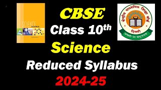 Class 10 Science Syllabus 202425  Reduced Syllabus CBSE Syllabus 202425 [upl. by Fleisig]