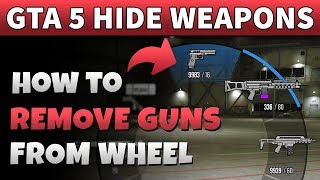 GTA Online Remove Weapons From Inventory  GTA 5 HOW TO REMOVE WEAPONS FROM WHEEL Hiding Guns [upl. by Velma]