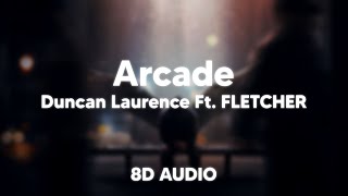 Duncan Laurence  Arcade ft FLETCHER8D AUDIO 🎧 [upl. by Nnalyrehs814]