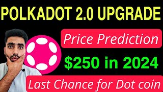 POLKADOT 250 🔴  POLKADOT PRICE PREDICTION  DOT COIN NEWS TODAY  POLKADOT 20 UPGRADE [upl. by Lurette113]