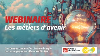 Webinaire LES METIERS DAVENIR [upl. by Naened]