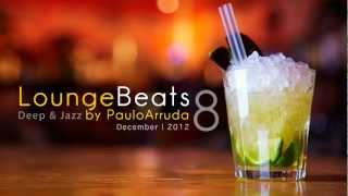 DJ Paulo Arruda  Lounge Beats 8  Deep amp Jazz [upl. by Lalitta]