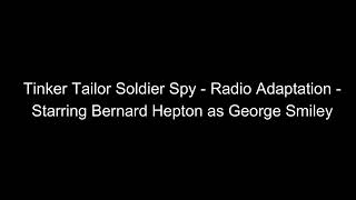 🕵️Tinker Tailor Soldier Spy  Radio Adaptation  Starring Bernard Hepton as George Smiley  Full [upl. by Mata]