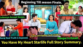 You Have My Heart Starlife Full Story Summary Till season Finale in EnglishSuraj amp Deepa Love Story [upl. by Scrivings989]