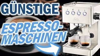 Top 3 GÜNSTIGE ESPRESSOMASCHINEN 2024  Günstige Espressomaschinen Vergleich  Espresso [upl. by Benetta]